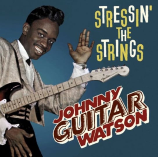 Stressin' The Strings Johnny 'Guitar' Watson