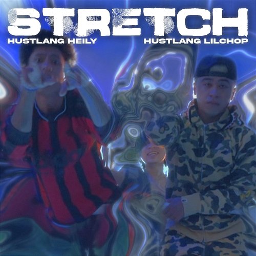 STRETCH Hustlang Heily & Hustlang Lil Chop