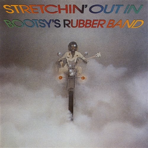Stretchin' Out In Bootsy's Rubber Band Bootsy Collins