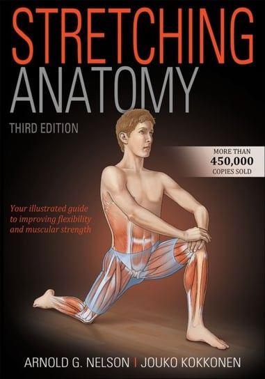 Stretching Anatomy Nelson Arnold G., Kokkonen Jouko