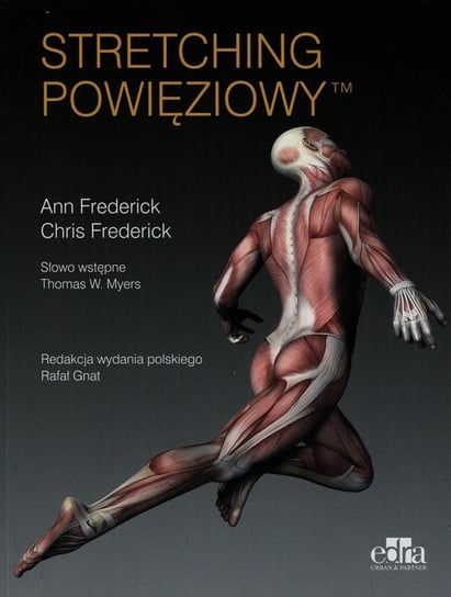 Stretching powięziowy Frederick Ann, Frederick Chris, Thomas Myers