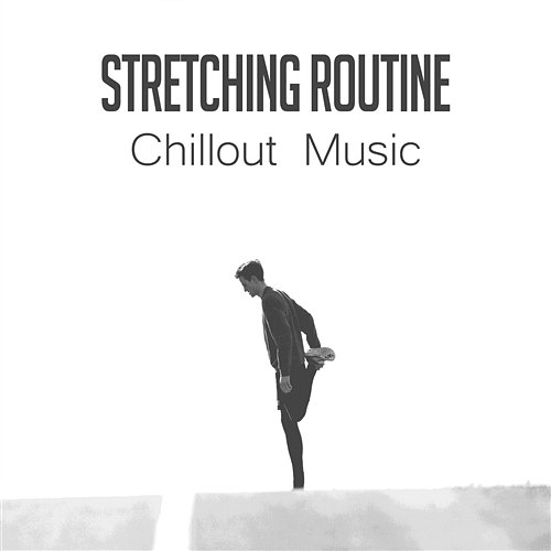 Stretching Routine: Chillout Music - Top Workout Songs for Power Pilates, Motivational Training, Warm Up, Running, Nordic Walking Power Walking Music Club