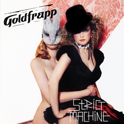 Strict Machine Goldfrapp