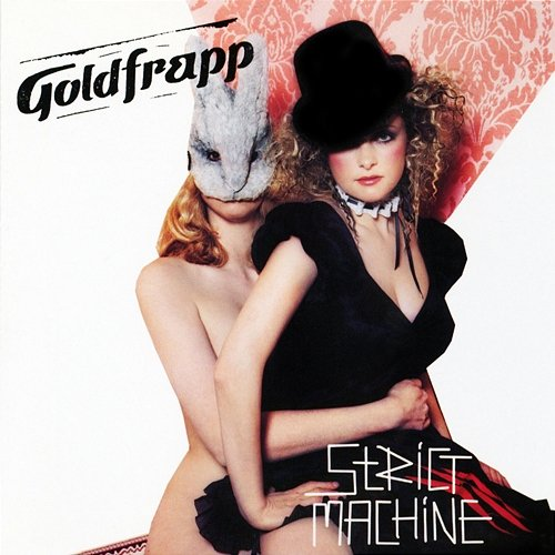 Strict Machine Goldfrapp