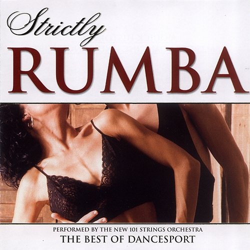 Strictly Ballroom Series: Strictly Rumba The New 101 Strings Orchestra