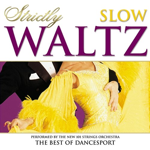 Strictly Ballroom Series: Strictly Slow Waltz The New 101 Strings Orchestra