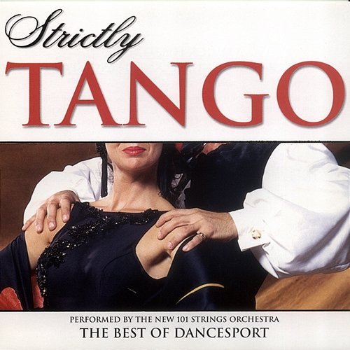 Strictly Ballroom Series: Strictly Tango The New 101 Strings Orchestra