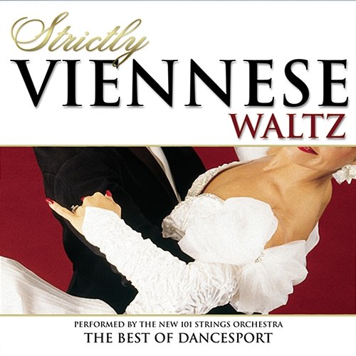 Strictly Ballroom Series: Strictly Viennese Waltz The New 101 Strings Orchestra