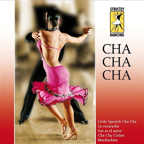 Strictly Dancing: Cha Cha Cha Various Artists