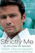 Strictly Me: My Life Under the Spotlight Mark Ramprakash