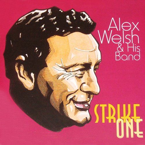 Strike One! Alex Welsh & His Band