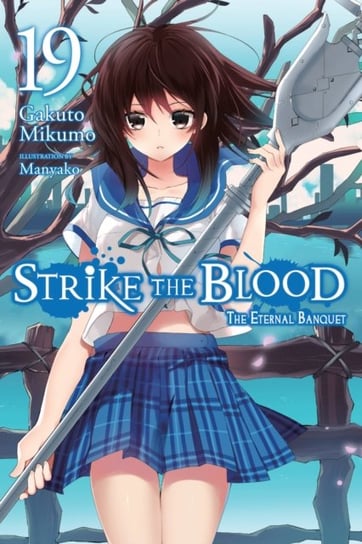 Strike the Blood, Vol. 19 (light novel) Gakuto Mikumo