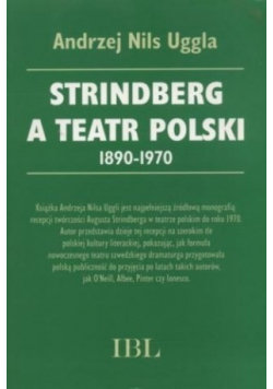 Strindberg a teatr polski 1890-1970 Uggla Andrzej Nils