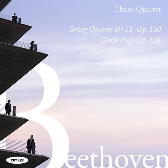 String Quartet No. 13 Grosse Fuge Ehnes Quartet