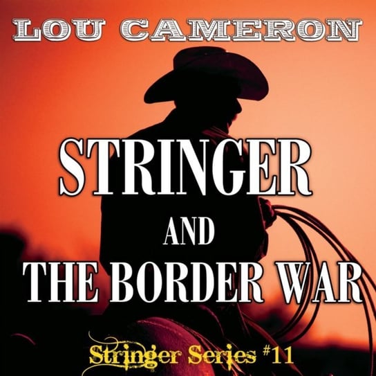 Stringer and the Border War Cameron Lou
