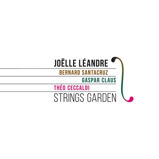 Strings Garden Leandre Joelle, Santacruz Bernard, Claus Gaspar, Ceccaldi Theo