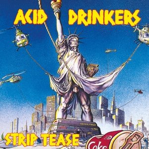 Strip Tease (Remastered) Acid Drinkers