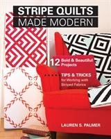 Stripe Quilts Made Modern Palmer Lauren S.
