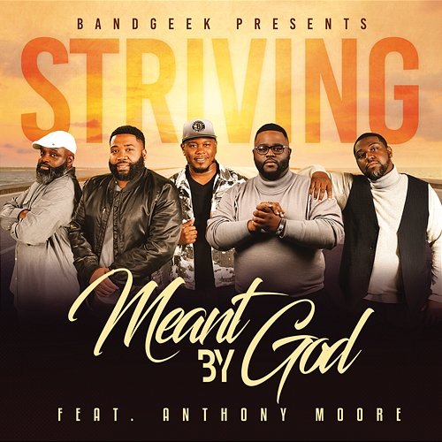 Striving Meant By God feat. Anthony Moore