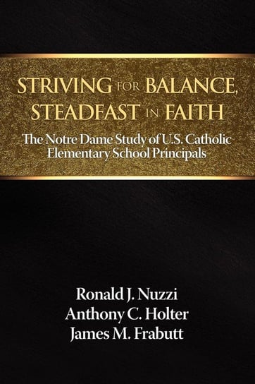Striving for Balance, Steadfast in Faith Nuzzi Ronald J.