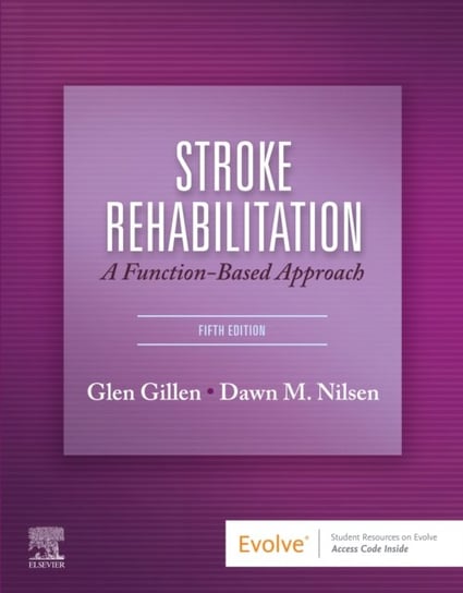 Stroke Rehabilitation: A Function-Based Approach Glen Gillen, Dawn M. Nilsen