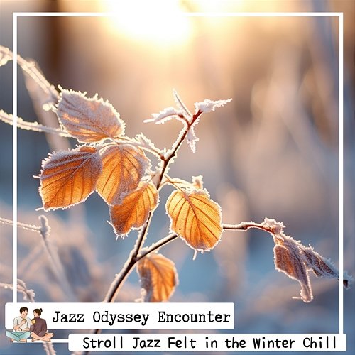 Stroll Jazz Felt in the Winter Chill Jazz Odyssey Encounter