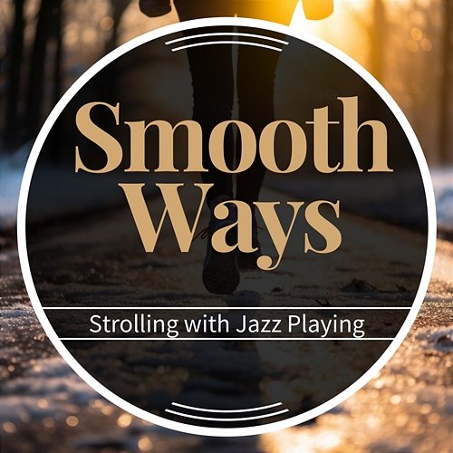Strolling with Jazz Playing Smooth Ways