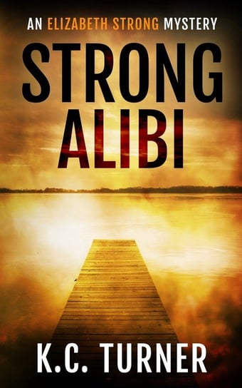 Strong Alibi Turner K.C.