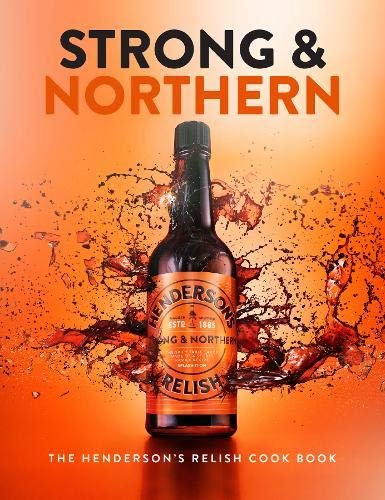 Strong and Northern: The Hendersons Relish Cook Book Katie Fisher