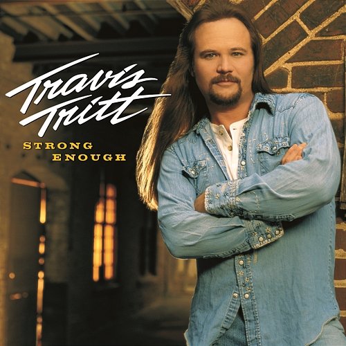 Strong Enough Travis Tritt