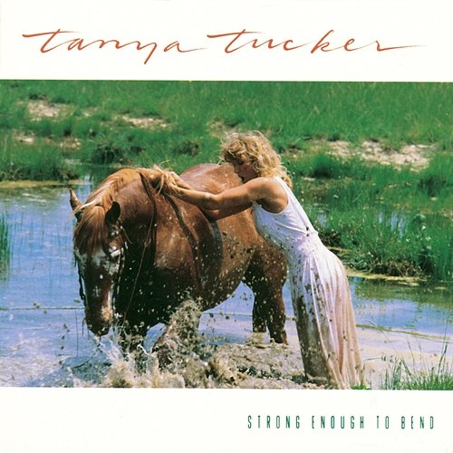 Strong Enough To Bend Tanya Tucker