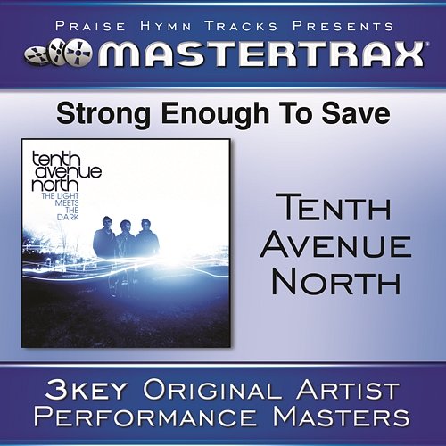 Strong Enough To Save Tenth Avenue North
