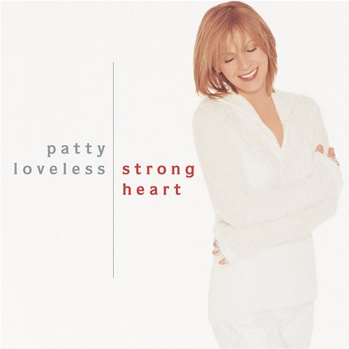 Strong Heart Patty Loveless