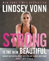 Strong Is the New Beautiful Vonn Lindsey