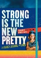 Strong Is the New Pretty: A Guided Journal Just for Girls Parker Kate T.