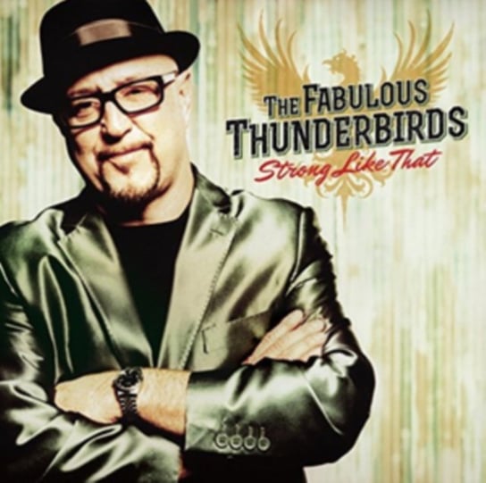 Strong Like That The Fabulous Thunderbirds