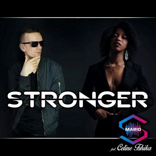 Stronger Mario S & Celine Tshika
