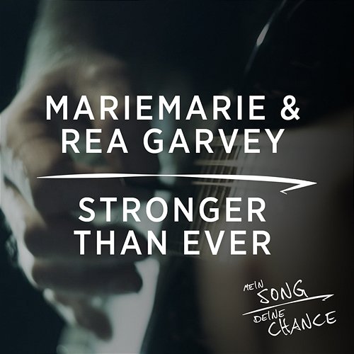 Stronger Than Ever MarieMarie, Rea Garvey