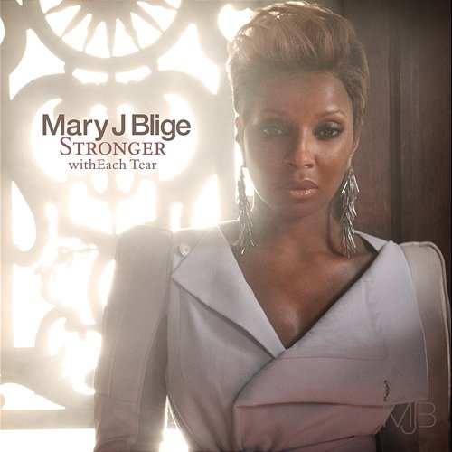 Stronger with Each Tear Mary J. Blige