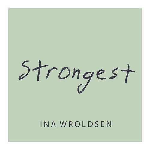 Strongest Ina Wroldsen