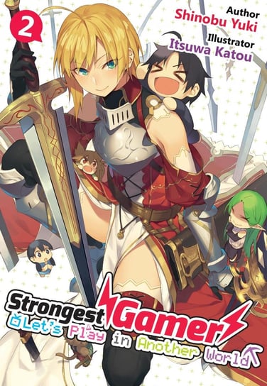 Strongest Gamer: Let’s Play in Another World. Volume 2 Shinobu Yuki