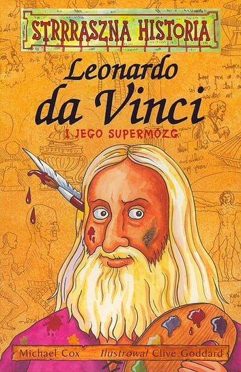 Strrraszna historia. Leonardo da Vinci i jego supermózg Cox Michael