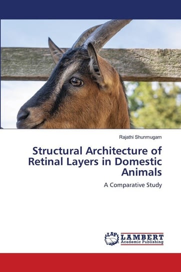 Structural Architecture of Retinal Layers in Domestic Animals Shunmugam Rajathi