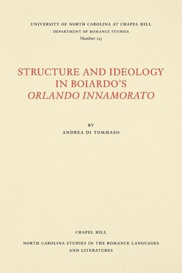 Structure and Ideology in Boiardo's Orlando innamorato Di Tommaso Andrea