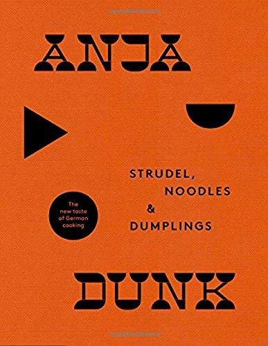 Strudel, Noodles and Dumplings Dunk Anja