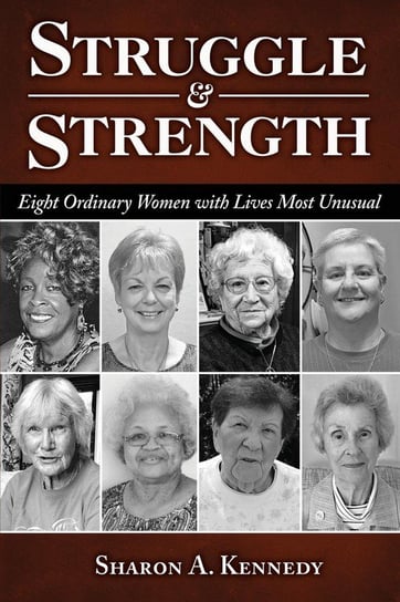 Struggle and Strength Kennedy Sharon A.