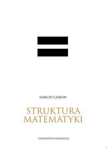 Struktura matematyki Czakon Marcin