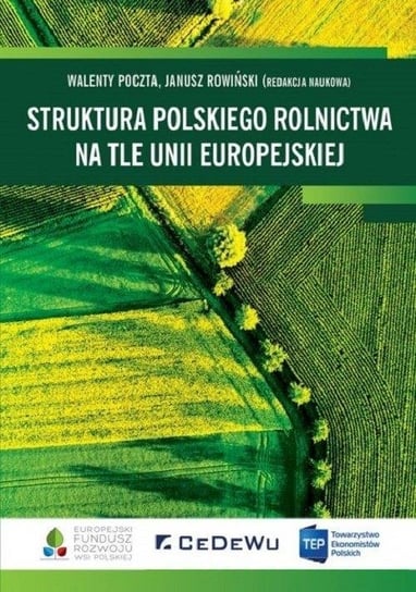 Struktura polskiego rolnictwa na tle Unii Europejskiej Poczta Walenty, Rowiński Janusz