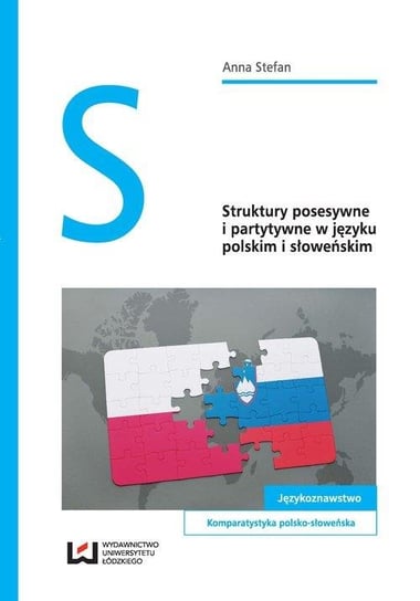 Struktury posesywne i partytywne w języku polskim i słoweńskim Stefan Anna