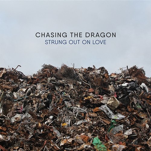 Strung Out on Love Chasing the Dragon